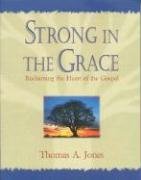 Beispielbild fr Strong in the Grace: Reclaiming the Heart of the Gospel zum Verkauf von BooksRun