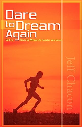 Beispielbild fr Dare to Dream Again: Getting Back Up When Life Knocks You Down zum Verkauf von -OnTimeBooks-