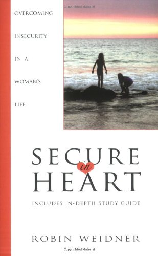 Beispielbild fr Secure in Heart: Overcoming Insecurity in a Womans Life zum Verkauf von Red's Corner LLC