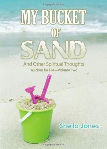 Imagen de archivo de My Bucket of Sand: And Other Spiritual Thoughts (Wisdom for Life) a la venta por Goodbookscafe