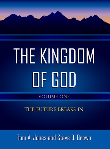 Stock image for The Kingdom of God-Volume 1: The Future Breaks in for sale by ThriftBooks-Atlanta