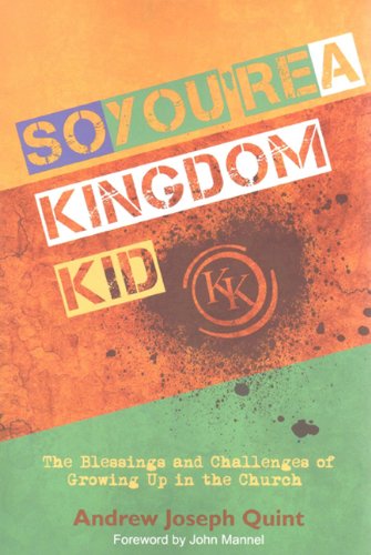 Stock image for So You're a Kingdom Kid: The Blessings and Challenges of Growing Up in the Church for sale by ThriftBooks-Dallas