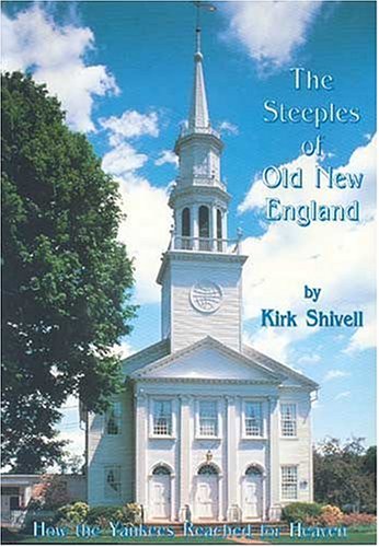 Beispielbild fr The Steeples of Old New England: How the Yankees Reached for Heaven zum Verkauf von ThriftBooks-Atlanta