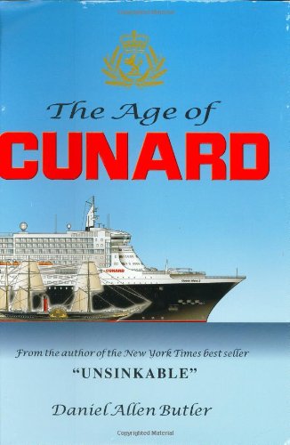 Beispielbild fr Age of Cunard: A Transatlantic History, 1839-2003 zum Verkauf von Book Bear