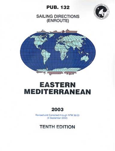 Beispielbild fr Pub132, 2003 Sailing Directions (Enroute) - Eastern Mediterranean (10th Edition) zum Verkauf von Irish Booksellers