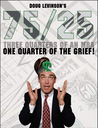 Beispielbild fr 75/25 Three Quarters of an MBA, One Quarter of the Grief! zum Verkauf von ThriftBooks-Dallas