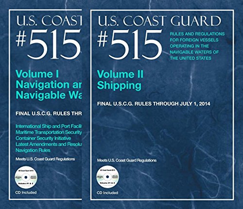Beispielbild fr U.S. Coast Guard #515: Rules and Regulations for Foreign Vessels Operating in the Navigable Waters of the United States. Part 1 - Navigation and Navigable Water, including the New Maritime Security Regulations ; and Part 2 - Shipping [USCG #515] zum Verkauf von Tiber Books