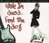 Stock image for While I'm Dead Feed the Dog : CDZeene for sale by Better World Books: West
