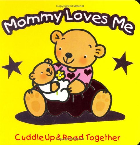 Imagen de archivo de My Mommy Loves Me (Cuddle Up & Read Together) a la venta por Orion Tech