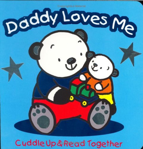 9781577911838: Daddy Loves Me (Cuddle up & Read Together)