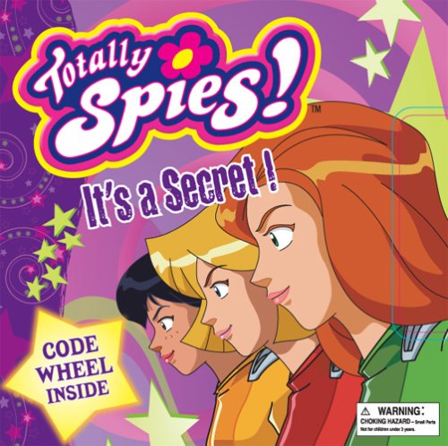 Totally Spies!: It's a Secret (9781577913054) by Brighter Minds; Randy Meredith