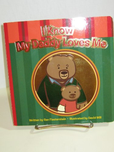 9781577915324: I Know My Daddy Loves Me by Ran Flasterstein (2009-05-01)