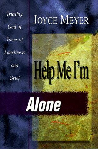 Imagen de archivo de Help Me I'm Alone : Trusting in God in Times of Loneliness and Grief a la venta por Books of the Smoky Mountains