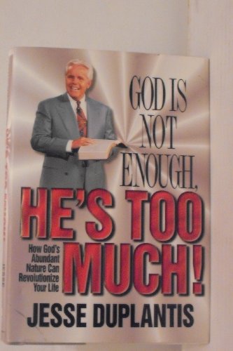 Stock image for God Is Not Enough, He's Too Much for sale by Reliant Bookstore