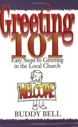 Greeting 101: Easy Steps to Greeting in the Local Church - Buddy Bell