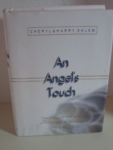 Imagen de archivo de An Angel's Touch: The Presence and Purpose of Supernatural Messengers in Your Life a la venta por Your Online Bookstore