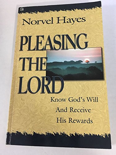 Beispielbild fr Pleasing the Lord: Revealing God's Desire and Receiving His Blessings zum Verkauf von HPB-Ruby