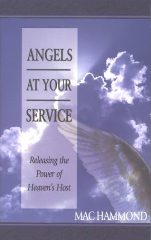 Imagen de archivo de Angels at Your Service: Releasing the Power of Heaven's Host a la venta por Wonder Book