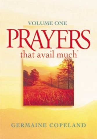 Prayers That Avail Much, Vol. 1 (9781577940623) by Word Ministries Inc Germaine Copeland