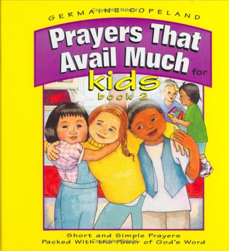 Beispielbild fr Prayers That Avail Much for Kids: Short and Simple Prayers Packed With the Power of God's Word, Book 2 (Prayers That Avail Much Series, 1) zum Verkauf von BooksRun