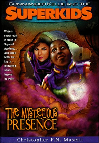 Stock image for The Mysterious Presence (Commander Kellie and the Superkids' Adventures #1) for sale by HPB Inc.