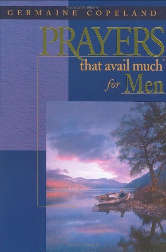 Prayers That Avail Much for Men (9781577941828) by Copeland, Germaine