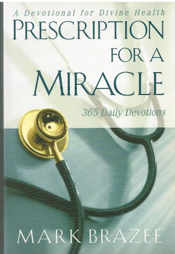 Imagen de archivo de Prescription for a Miracle: A Devotional for Divine Health a la venta por Books of the Smoky Mountains