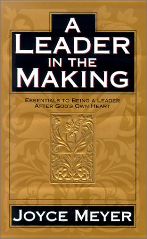 Stock image for A Leader in the Making: Essentials to Being a Leader After God's Own Heart for sale by WorldofBooks