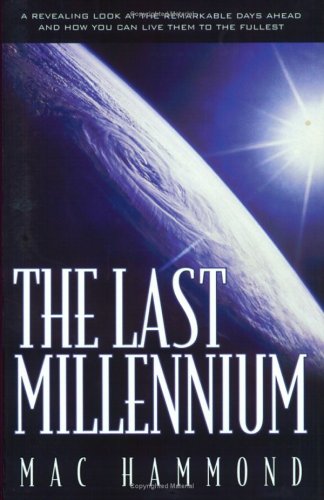 Beispielbild fr Last Millennium: A Fresh Look at the Remarkable Days Ahead zum Verkauf von SecondSale