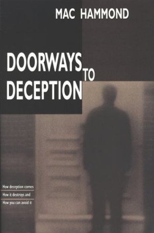 Stock image for Doorways To Deception: How Deception Comes, How It Destroys And How You Can Avoid It for sale by SecondSale