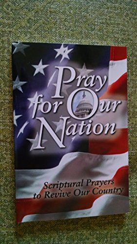 Imagen de archivo de Pray for Our Nation: Scriptural Prayers to Revive Our Country a la venta por Gulf Coast Books