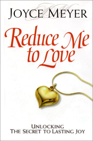 9781577942627: Reduce Me to Love: Unlocking the Secret to Lasting Joy