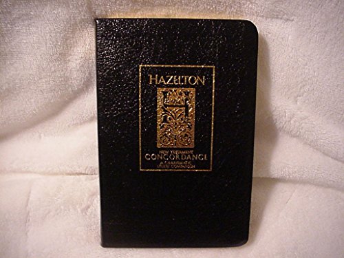 HAZELTON NEW TESTAMENT CONCORDANCE; A TOPICAL CHARISMATIC STUDY COMPANION