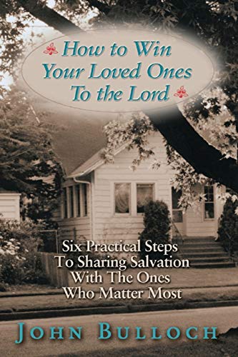 Stock image for How to Win Your Loved Ones to the Lord for sale by SecondSale