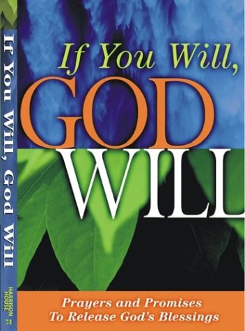 Imagen de archivo de If You Will, God Will: Prayers and Promises to Release God's Blessings a la venta por SecondSale