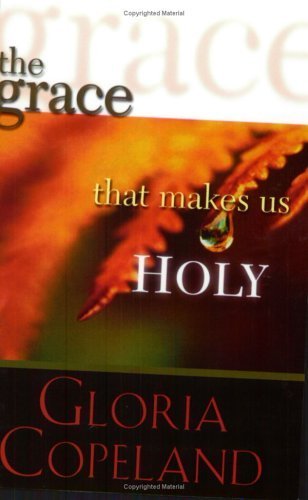 Beispielbild fr The Grace That Makes Us Holy zum Verkauf von Better World Books