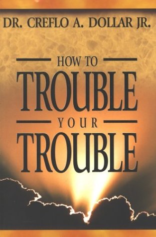 Beispielbild fr How to Trouble Your Trouble zum Verkauf von Open Books