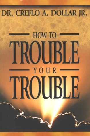 Stock image for How to Trouble Your Trouble for sale by Open Books