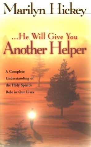 9781577943785: He Will Give You Another Helper (John 4:16): A Complete Understanding of the Holy Spirit's Role in Our Lives