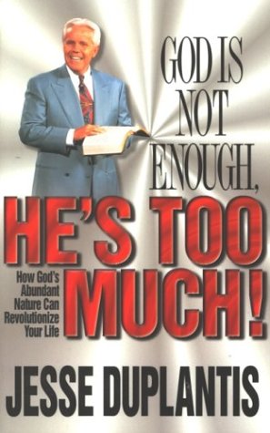 Beispielbild fr God Is Not Enough, He's Too Much! zum Verkauf von SecondSale