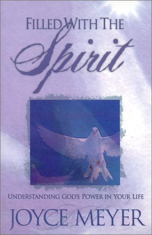Stock image for Filled With the Spirit: Understanding God's Power in Your Life for sale by Wonder Book