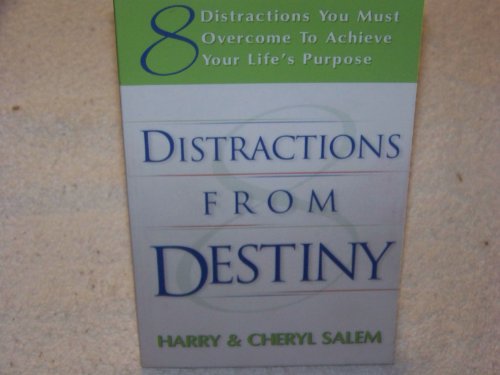 Stock image for Distractions from Destiny: 8 Distractions You Must Overcome to Achieve Your Life's Purpose for sale by SecondSale