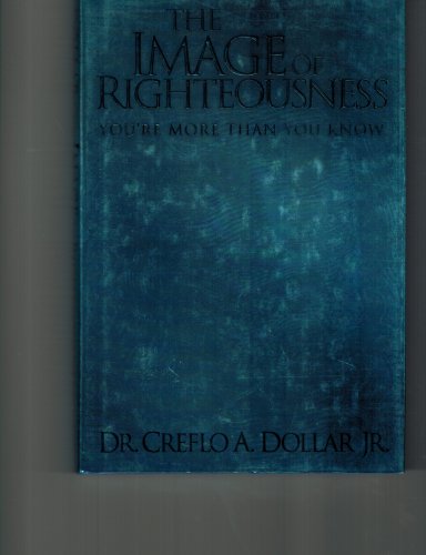 Stock image for The Image of Righteousness: You're More Than You Know for sale by SecondSale