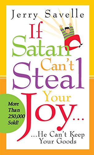 Stock image for If Satan Can't Steal Your Joy.He Can't Keep Your Goods for sale by SecondSale