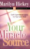 9781577945154: Your Miracle Source: God's Supernatural Supply for Your Every Need