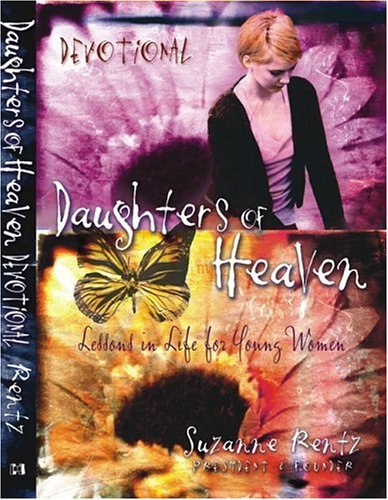 Stock image for Daughters of Heaven Devotional: Lessons in Life for Young Women for sale by SecondSale