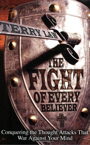 9781577945802: The Fight of Every Believer: Conquering the Thought Attacks That War Against Your Mind