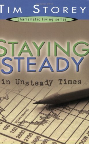 Imagen de archivo de Staying Steady in Unsteady Times (Charismatic Living Series) a la venta por WorldofBooks