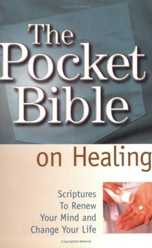 Imagen de archivo de The Pocket Bible on Healing: Scriptures to Renew Your Mind and Change Your Life a la venta por Wonder Book