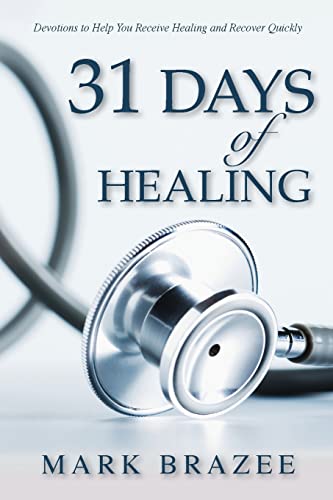 Stock image for 31 Days of Healing: Devotions to Help You Receive Healing and Recover Quickly for sale by Your Online Bookstore